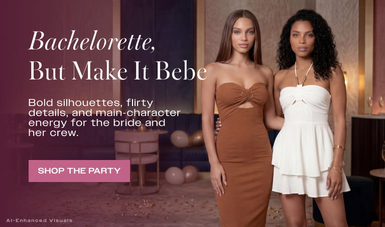 Two women modeling formal dresses next to a bachelorette-themed advertisement featuring text reading, "Bachelorette, But Make It Bebe. Bold silhouettes, flirty details, and main-character energy for the bride and her crew.