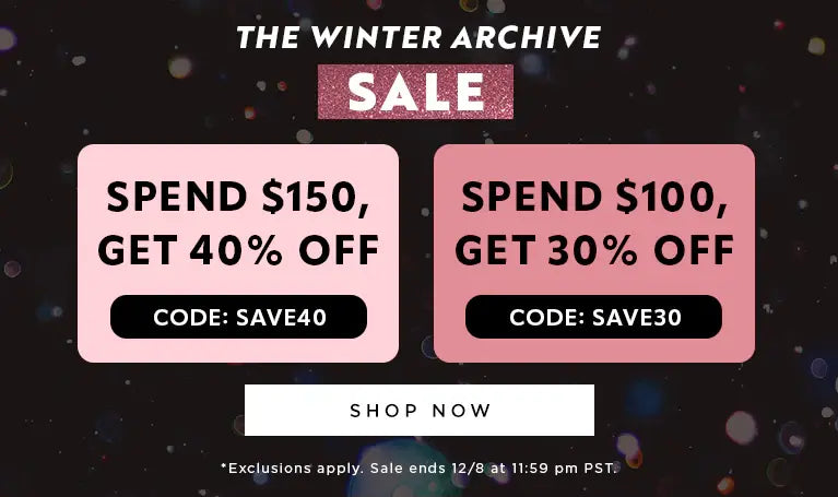 Winter Archive Sale spend $150 and get 40% off with Code Save40. Spend $4100 and get 30% Off with code Save30