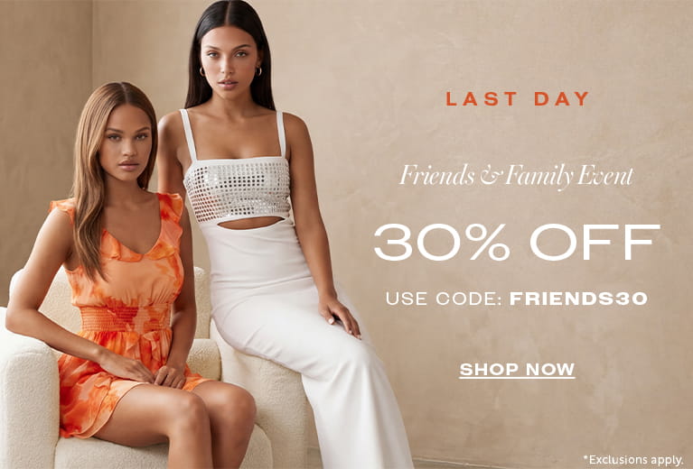 Two women posing in chic summer outfits next to text that reads: "Last Day, Friends & Family Event, 30% Off, Use Code: FRIENDS30, Shop Now." One woman wears an orange Flowy Romper and the other wears a white Embellished Strapless Column Maxi Dress. 